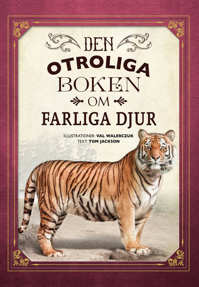 Tom Jackson : Den otroliga boken om farliga djur