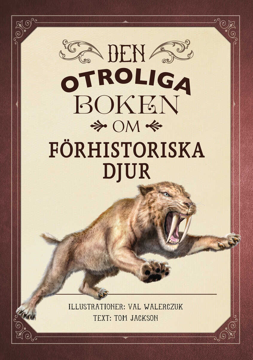 Tom Jackson : Den otroliga boken om förhistoriska djur