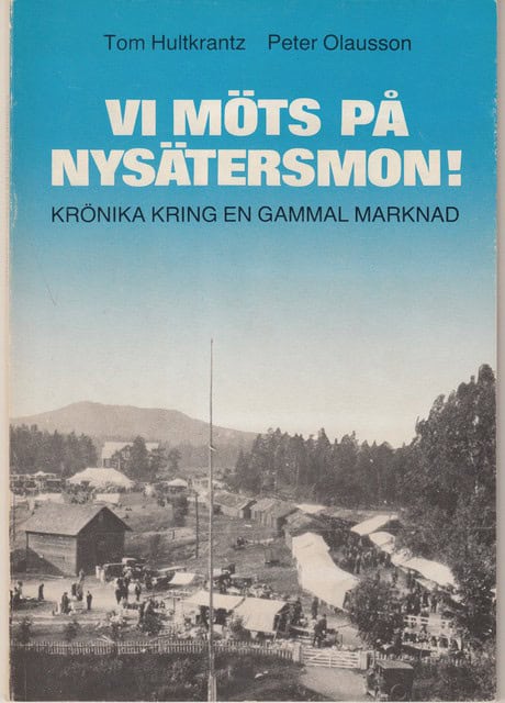 HULTKRANTZ, TOM   OLAUSSON, TOM. : Vi möts på Nysätersmon!