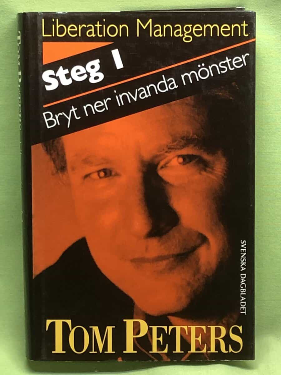 Tom Peters : Liberation management steg 1