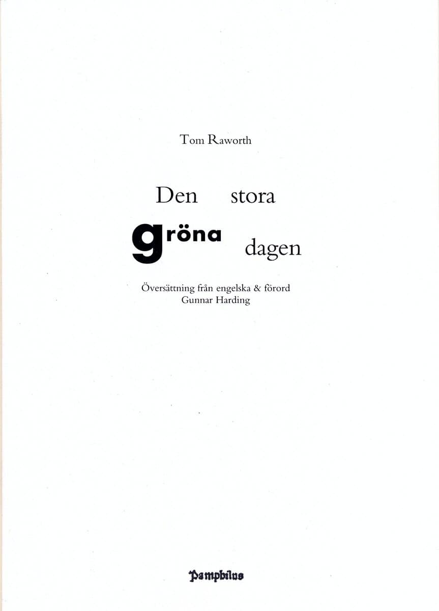 Tom Raworth : Den stora gröna dagen