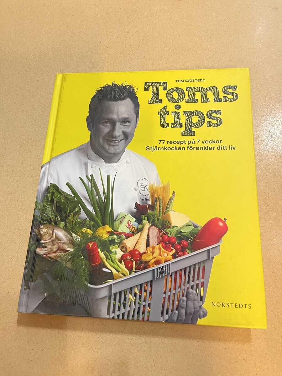 Tom Sjöstedt : Toms tips [77 recept på 7 veckor
