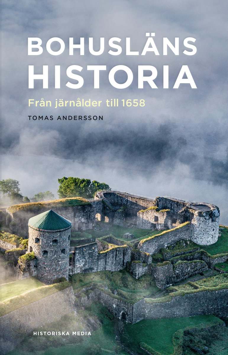 Tomas Andersson : Bohusläns historia : från järnålder till 1658