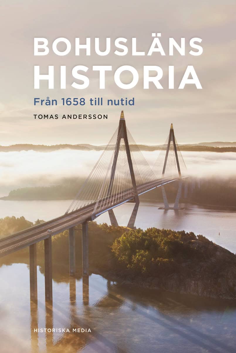 Tomas Andersson : Bohusläns historia : från 1658 till nutid