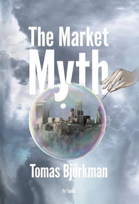 Tomas Björkman : The market myth