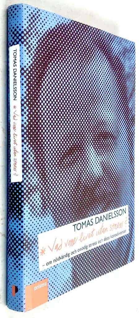 Tomas Danielsson : Vad vore livet utan stress?