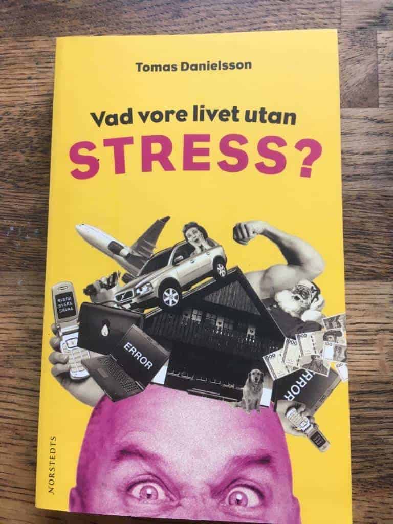 Tomas Danielsson : Vad vore livet utan stress?