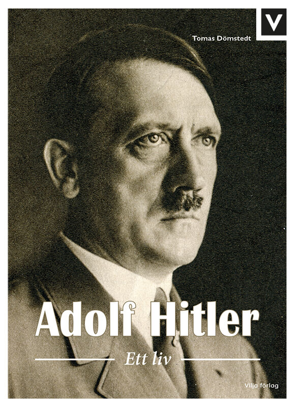 Tomas Dömstedt : Adolf Hitler : ett liv