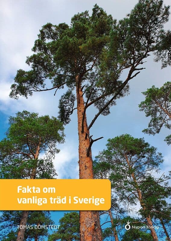 Tomas Dömstedt : Fakta om vanliga träd i Sverige
