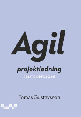 Tomas Gustavsson : Agil projektledning