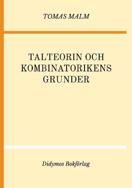 Tomas Malm : Talteorin och kombinatorikens grunder. Portfölj II av 'Den första matematiken'