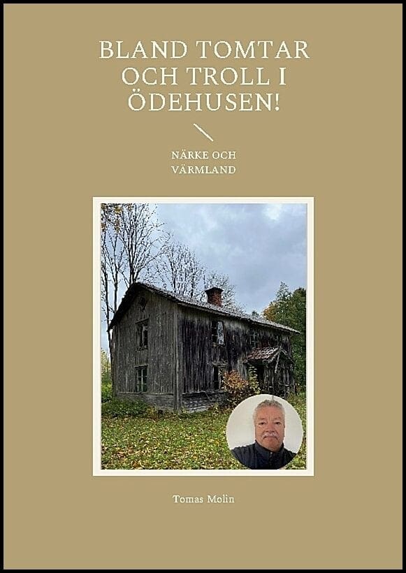 Tomas Molin : Bland tomtar och troll i Ödehusen