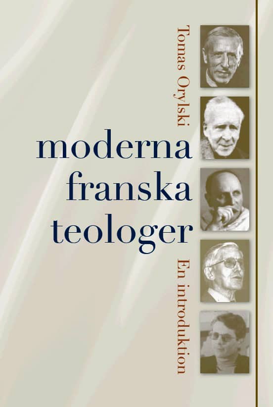 Tomas Orylski : Moderna franska teologer : en introduktion