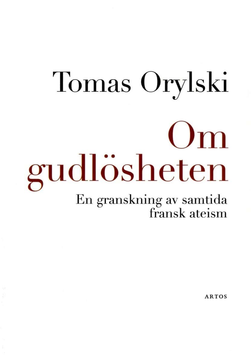 Tomas Orylski : Om gudlösheten