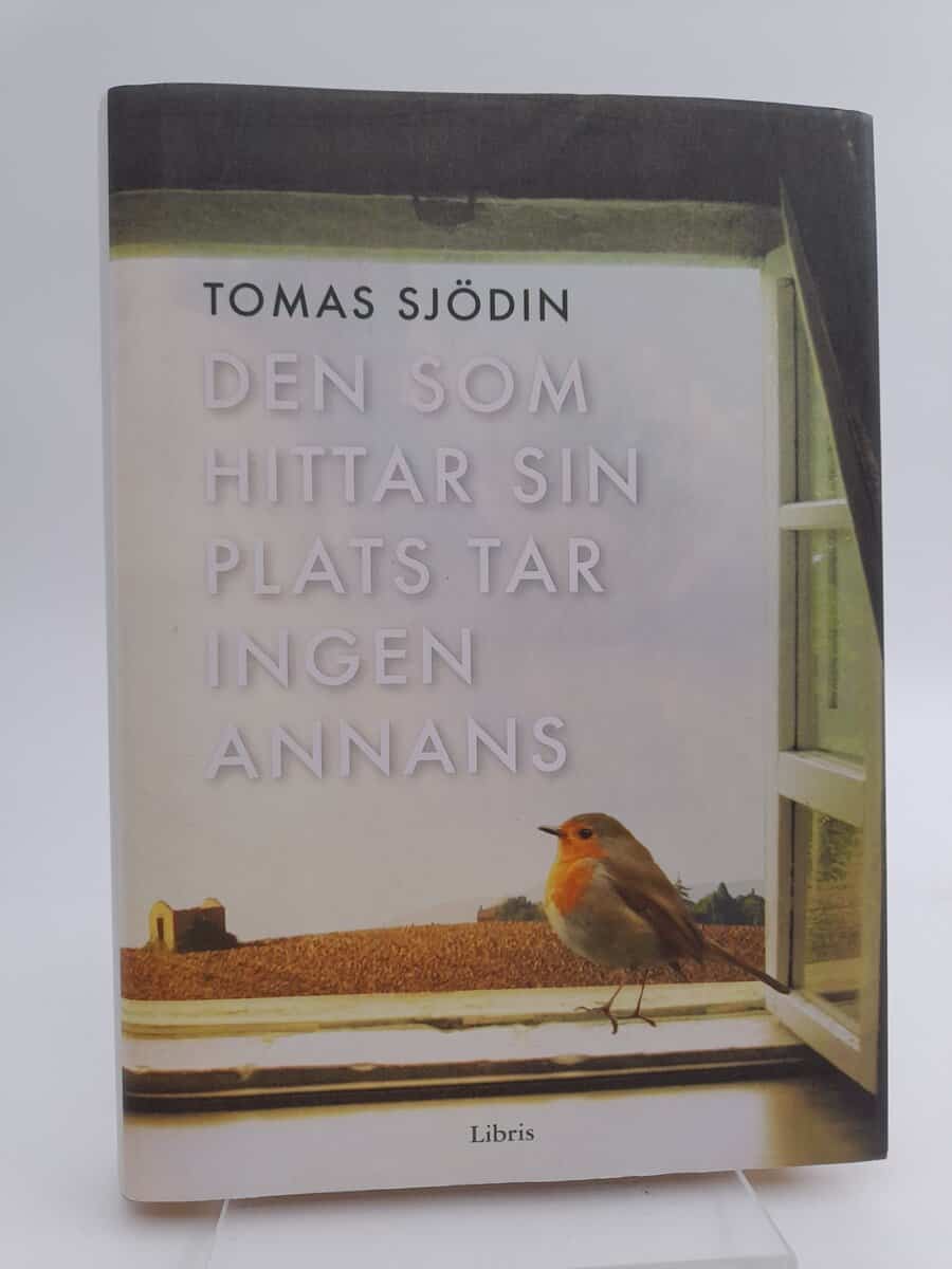 Tomas Sjödin : Den som hittar sin plats tar ingen annans