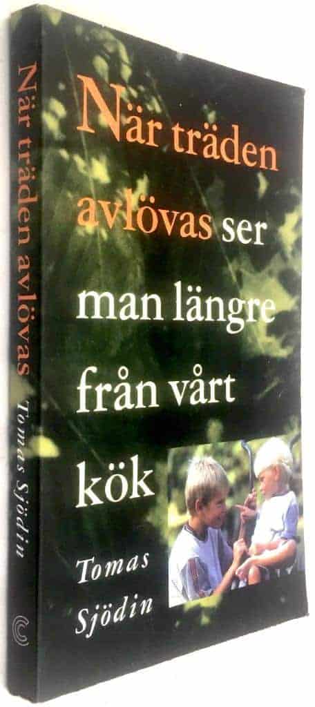 Tomas Sjödin : När träden avlövas ser man längre från vårt kök