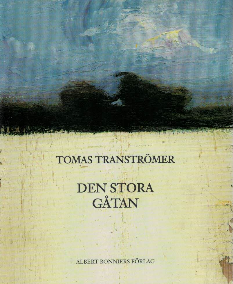 Tomas Tranströmer : Den stora gåtan