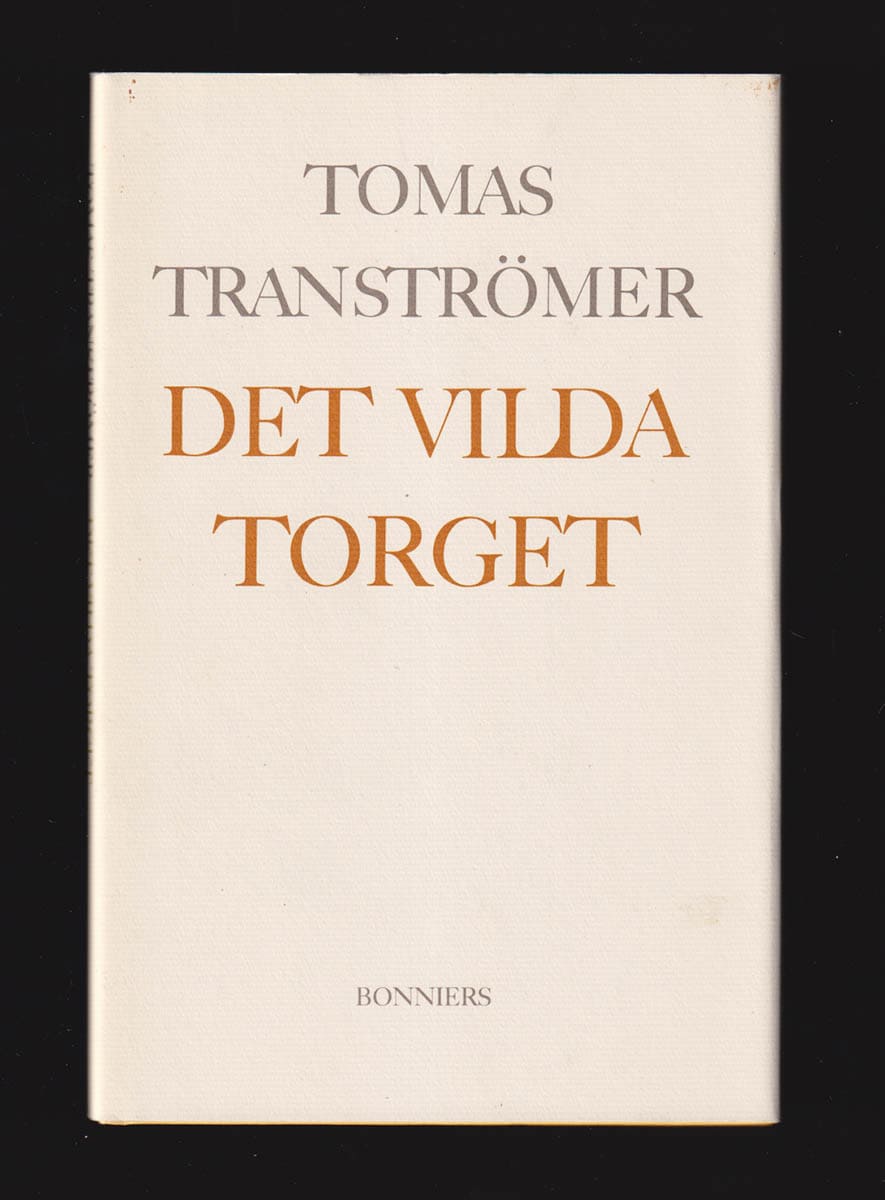 Tomas Tranströmer : Det vilda torget