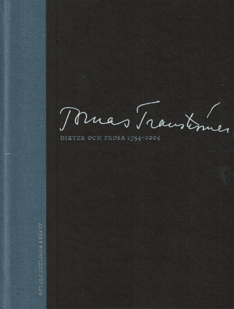 Tomas Tranströmer : Dikter och prosa 1954-2004