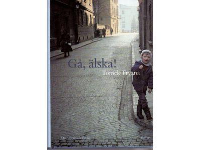 Tomek Tryzna : Gå, älska!