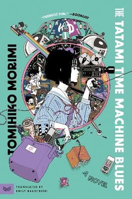 Tomihiko Morimi : The Tatami Time Machine Blues