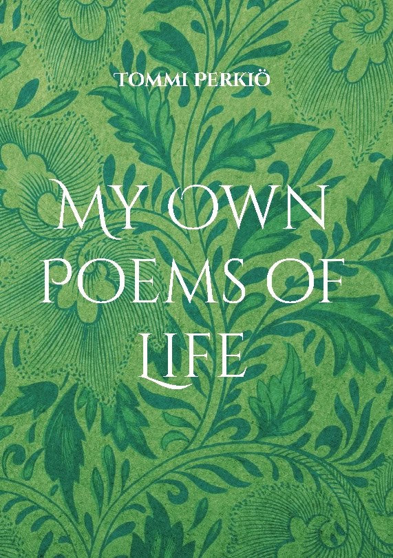 Tommi Perkiö : My own poems of life