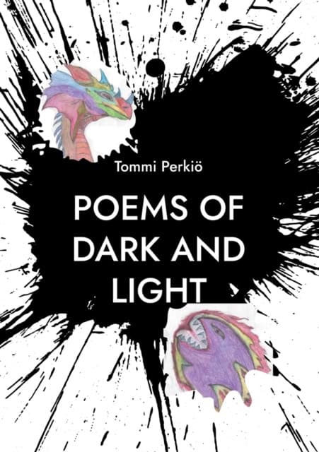 Tommi Perkiö : Poems of dark and light