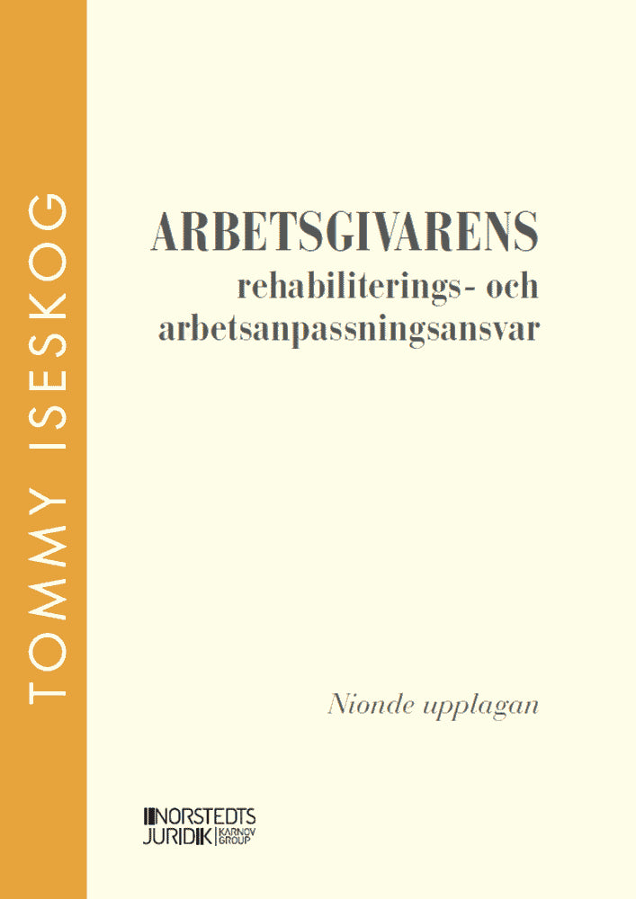 Tommy Iseskog : Arbetsgivarens rehabiliterings- och arbetsanpassningsansvar