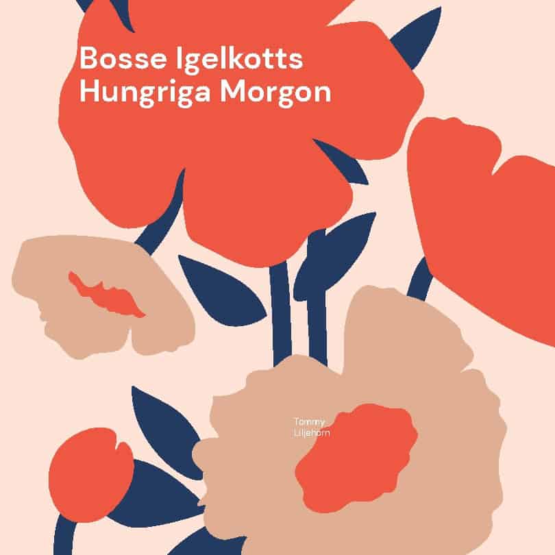 Tommy Liljehorn : Bosse Igelkotts hungriga morgon