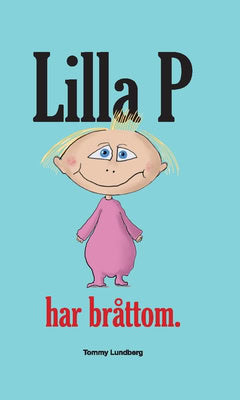 Tommy Lundberg : Lilla P har bråttom.