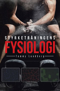 Tommy Lundberg : Styrketräningens fysiologi