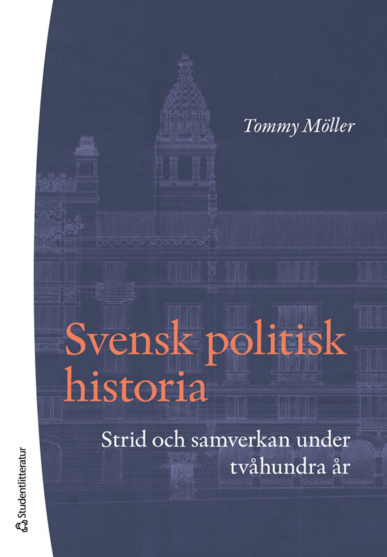 Tommy Möller : Svensk politisk historia : strid och samverkan under tvåhundra år