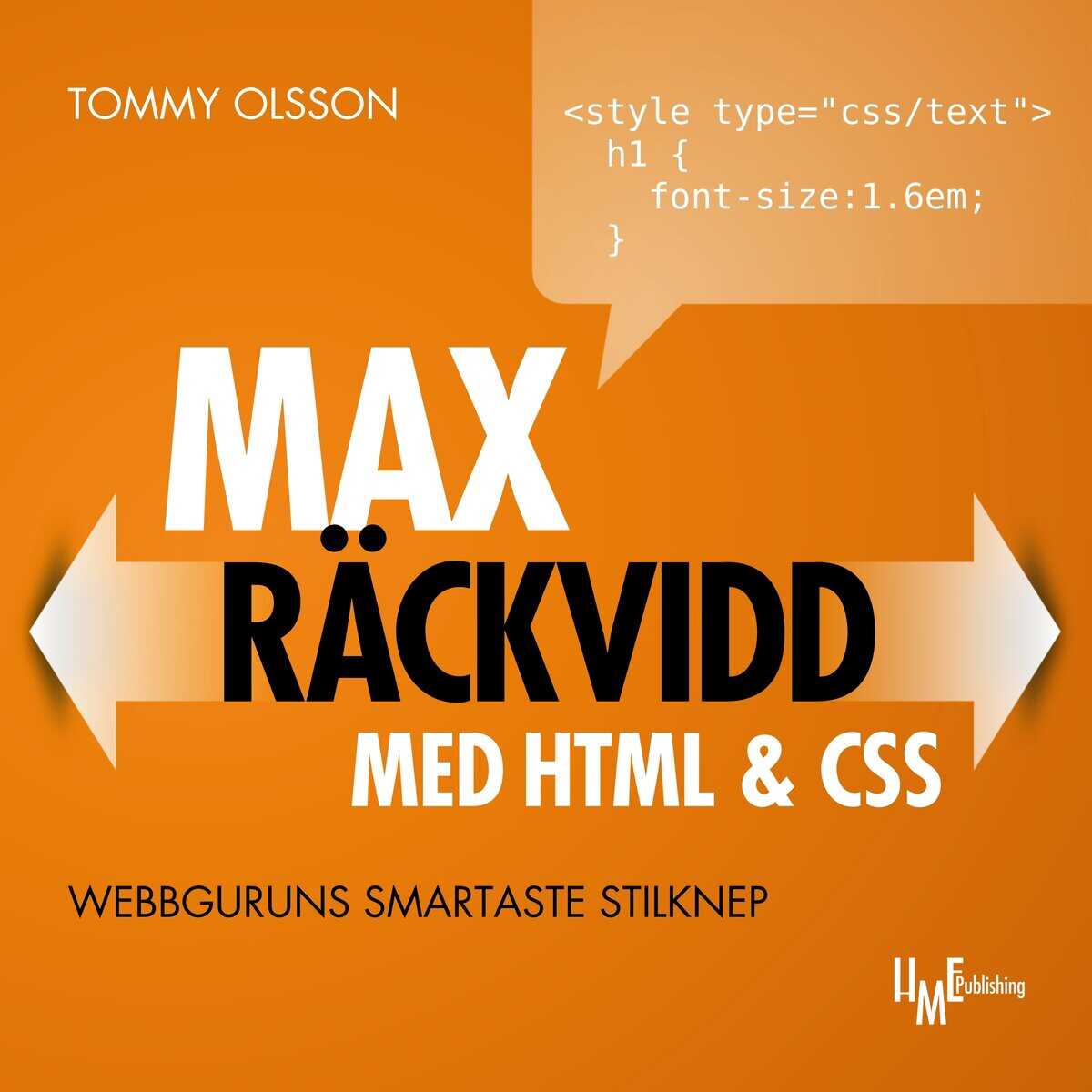 Tommy Olsson : Max räckvidd med HTML & CSS : webbguruns smartaste stilknep