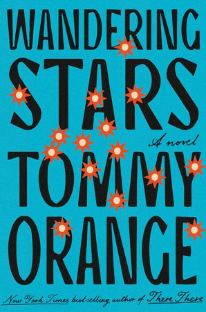 Tommy Orange : Wandering Stars