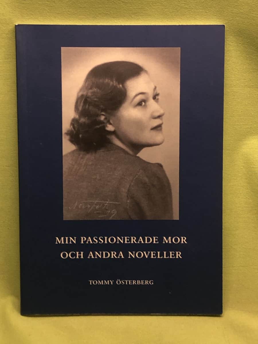Tommy Österberg : Min passionerade mor och andra noveller