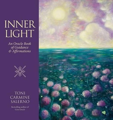 Toni Carmine Salerno : Inner light - an oracle book of guidance & affirmations