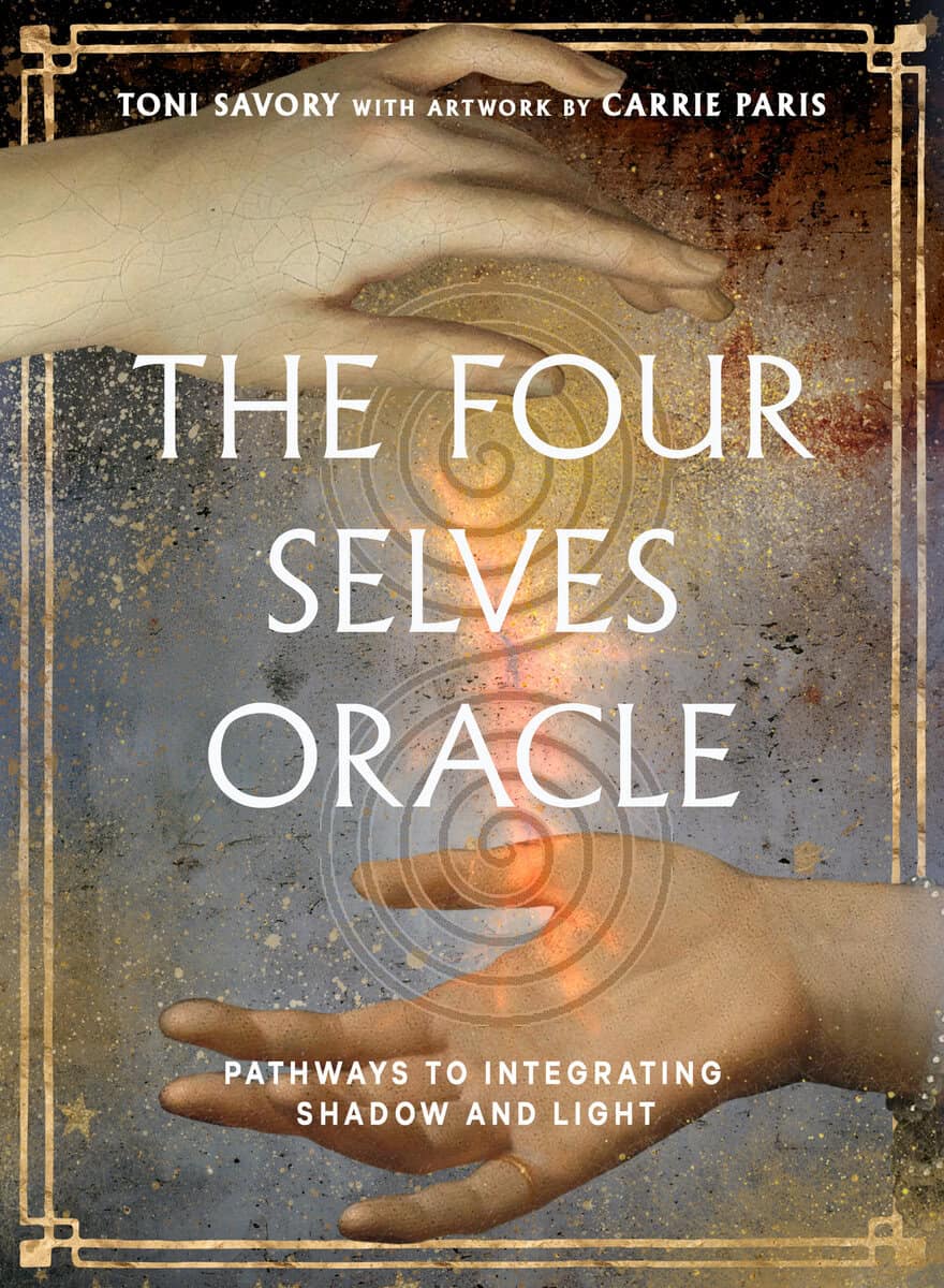 Toni Savory : The Four Selves Oracle