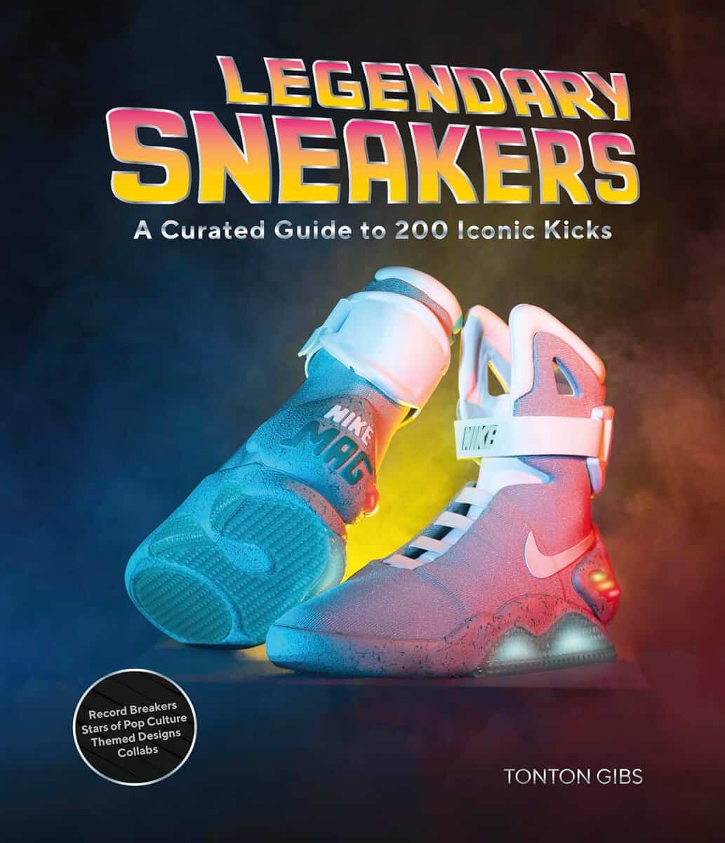 Tonton Gibs : Legendary Sneakers: A Curated Guide to 200 Iconic Kicks: Record Breakers, Stars of Pop Culture, Themed Designs, Collabs