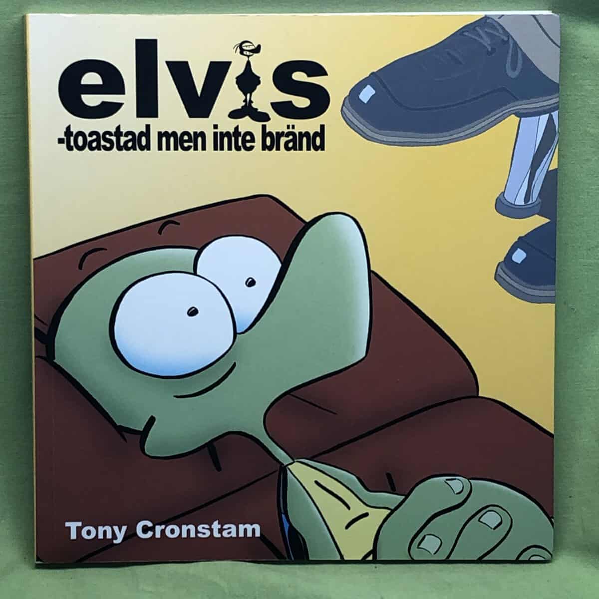 Tony Cronstam : Elvis - toastad men inte bränd