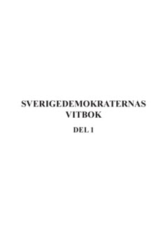 Tony Gustafsson : Sverigedemokraternas vitbok (Del 1)