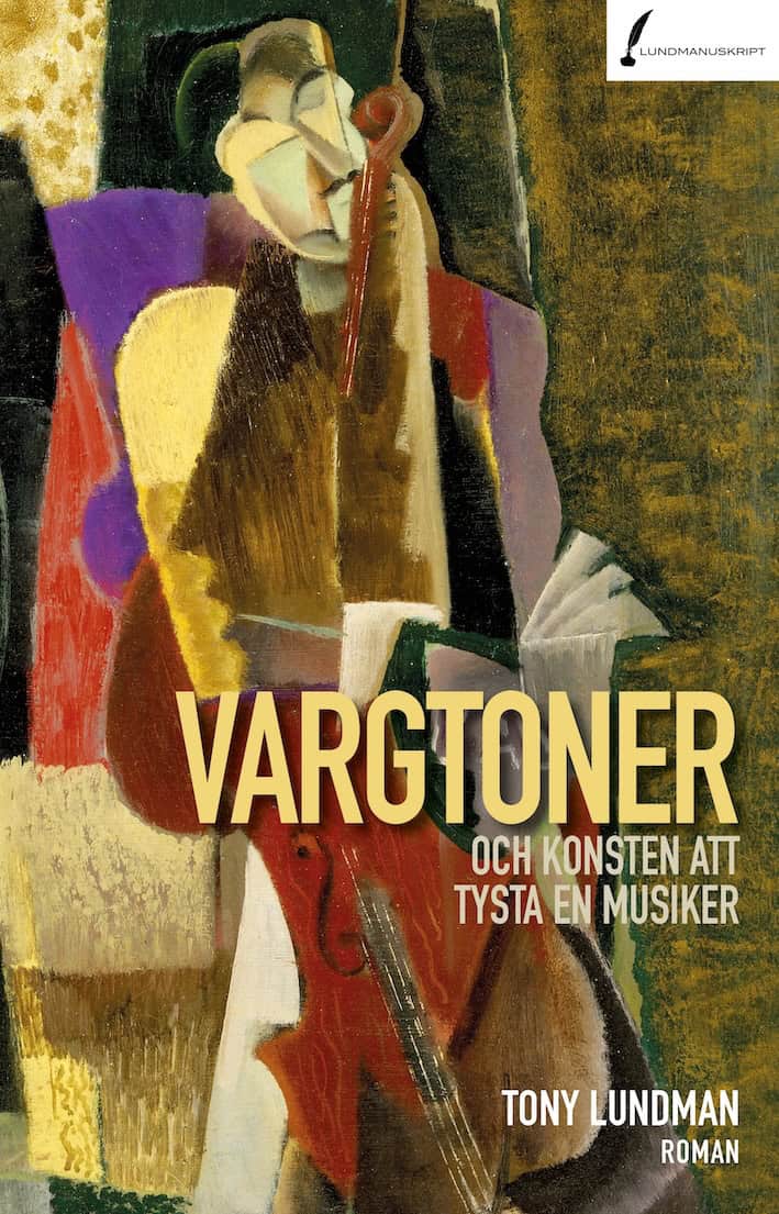 Tony Lundman : Vargtoner och konsten att tysta en musiker