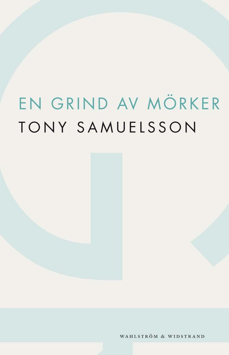 Tony Samuelsson : En grind av mörker : roman