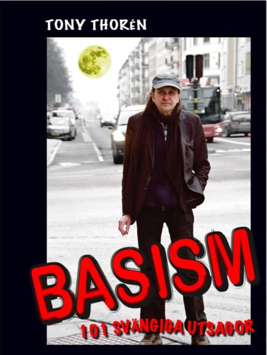 Tony Thorén : Basism : 101 svängiga utsagor