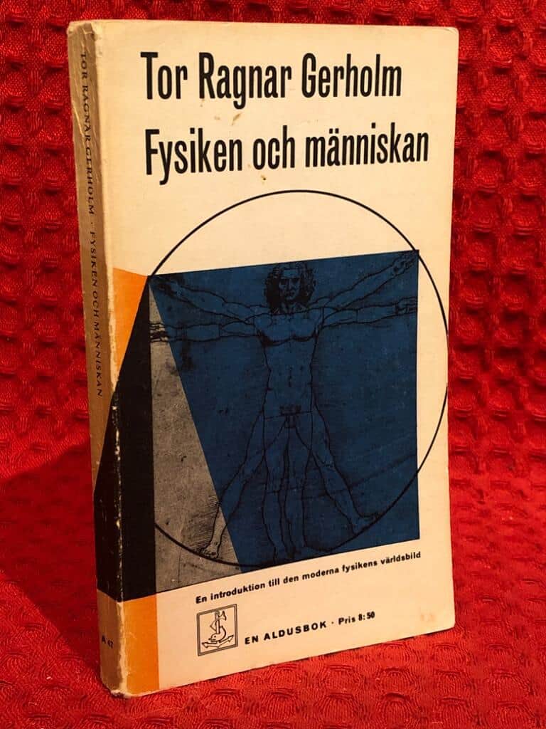 Tor Ragnar Gerholm : Fysiken och människan