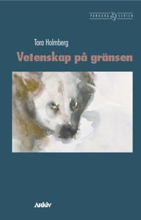 Tora Holmberg : Vetenskap på gränsen