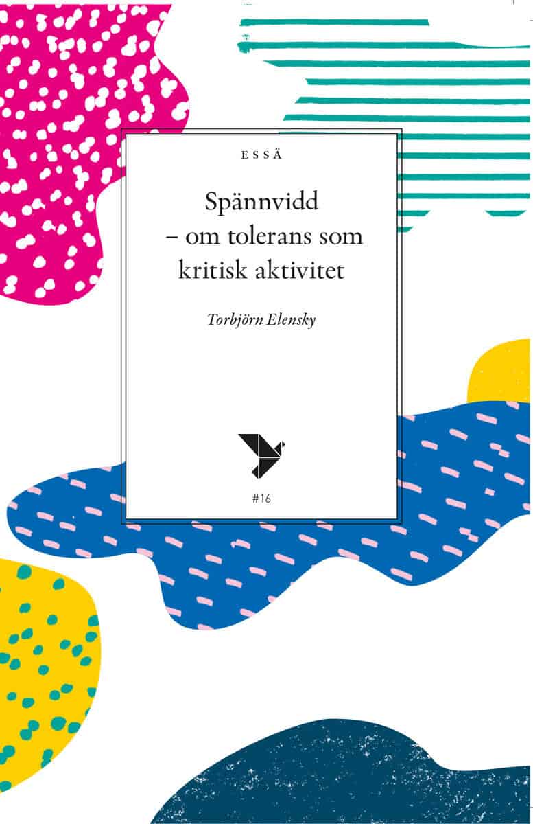 Torbjörn Elensky : Spännvidd : om tolerans som kritisk aktivitet