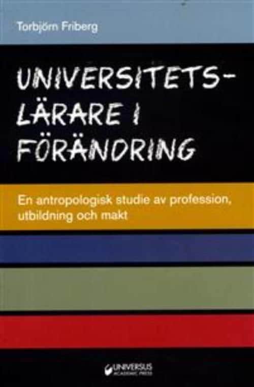 Torbjörn Friberg : Universitetslärare i förändring
