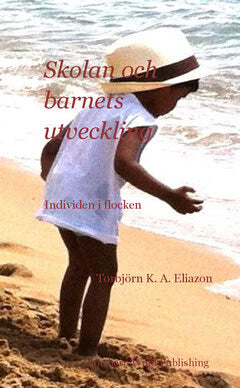 Torbjörn K. A. Eliazon : Skolan och barnets utveckling : individen i flocken