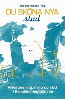 Torbjörn Nilsson : Du sköna nya stad
