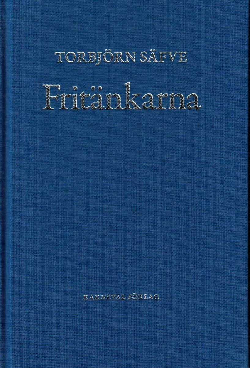 Torbjörn Säfve : Fritänkarna